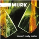 Murk - Doesn't Really Matter