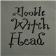 Double Witch Head - Double Witch Head