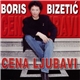 Boris Bizetić - Cena Ljubavi