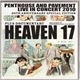 Heaven 17 - Penthouse And Pavement Live In Concert 2010 (30th Anniversary Special Edition)