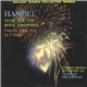 Handel ; Charles Mackerras - Music For The Royal Fireworks (Original Version) / Concerto A Due Cori In F Major