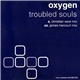 Oxygen - Troubled Souls