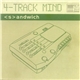 Sandwich - 4-Track Mind