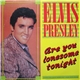 Elvis Presley - Are You Lonesome Tonight