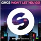 CMC$ - Won't Let You Go