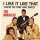 The Miracles - I Like It Like That / You're So Fine And Sweet