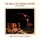 Henry Wolff & Nancy Hennings - The Bells Of Sh'ang Sh'ung (A Soundpoem)
