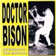 Doctor Bison - Dewhursts - The Musical