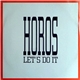 Horos - Let's Do It