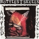 Bottles And Skulls - Amped The Fuck Up