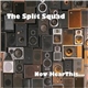 The Split Squad - Now Hear This ...