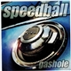 Speedball - Gashole