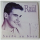 Raúl - Sueño Su Boca