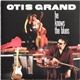 Otis Grand - He Knows The Blues