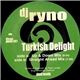 DJ Ryno - Turkish Delight