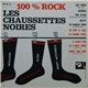 Les Chaussettes Noires - 100 % Rock