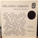 Orlando Gibbons - The Clerkes Of Oxenford, David Wulstan - Church Music I