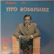 Tito Rodriguez - Reliquias De Tito Rodriguez