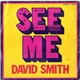 David Smith - See Me