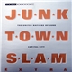 Junk - Junk Town Slam
