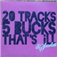 illScarlett - 20 Tracks 5 Bucks That's ill