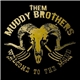 Them Muddy Brothers - Welcome to the Mudd
