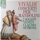 Vivaldi, Claudio Scimone, I Solisti Veneti - Concerti Per Mandolini