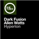 Dark Fusion , Allen Watts - Hyperion