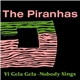 The Piranhas - Vi Gela Gela / Nobody Sings