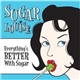 Sugar Louise - Everything’s Better With Sugar