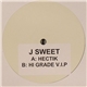 J Sweet - Hectik / Hi Grade V.I.P