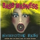 Bass Madness - Neurotic Bass