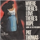 Pat Thomas - Where There's Love There's Hope