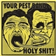Your Pest Band / Holy Shit! - Your Pest Band / Holy Shit!