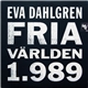 Eva Dahlgren - Fria Världen 1.989