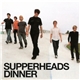 Supperheads - Dinner