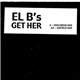EL B's - Get Her