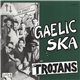 The Trojans - Gaelic Ska