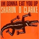 Sharon D. Clarke - I'm Gonna Eat You Up