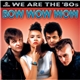 Bow Wow Wow - We Are The '80s