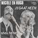 Nicole & Hugo - Jij Gaat Heen
