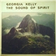 Georgia Kelly - The Sound Of Spirit