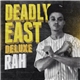 Rah - Deadly East Deluxe