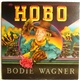 Bodie Wagner - Hobo