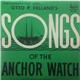 Otto P. Kelland - Songs Of The Anchor Watch
