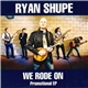 Ryan Shupe - We Rode On