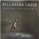 Bellhound Choir - Imagine the Crackle