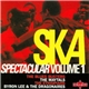 Various - Ska Spectacular Volume 1