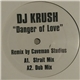 DJ Krush - Danger Of Love (Remix)