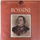 Gioacchino Rossini - Joaquin Rossini - Su Vida y su Obra